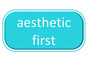 Aesthetic First