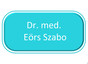 Dr. med. Eörs Szabo
