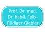Prof. Dr. med. Dr. habil. Felix-Rüdiger Giebler