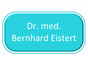 Dr. med. Bernhard Eistert