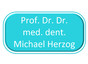 Prof. Dr. Dr. med.dent. Michael Herzog