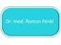 Dr. med. Roman Fenkl