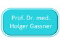 Prof. Dr. med. Holger Gassner