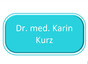 Dr. med. Karin Kurz