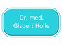 Dr. med. Gisbert Holle