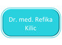 Dr.med. Refika Kilic