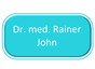 Dr. med. Rainer John