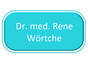 Dr. med. Rene Wörtche