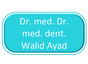 Dr. med. Dr. med. dent. Walid Ayad
