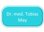 Dr. Med. Tobias May