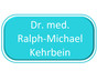 Dr. med. Ralph-Michael Kehrbein