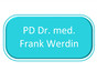 PD Dr. med. Frank Werdin
