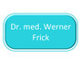 Dr. med. Werner Frick