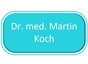 Dr. med. Martin Koch