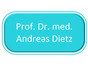 Prof. Dr. med.  Andreas Dietz
