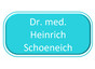 Dr. med. Heinrich Schoeneich