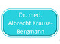 Dr. med. Albrecht Krause-Bergmann
