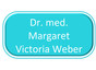 Dr. med. Margaret Victoria Weber