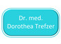 Dr. med. Dorothea Trefzer