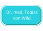 Dr. med. Tobias von Wild