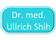 Dr. med. Ullrich Shih