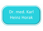 Dr. med. Karl Heinz Horak