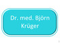 Dr. med. Björn Krüger
