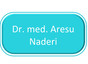 Dr.med. Aresu Naderi
