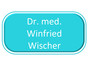 Dr. med. Winfried Wischer
