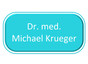 Dr. med. Michael Krueger