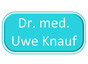 Dr. med. Uwe Knauf