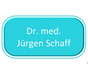 Dr. med. Jürgen Schaff