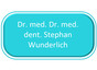 Dr. med. Dr. med. dent. Stephan Wunderlich