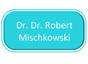 Dr. Dr. Robert Mischkowski