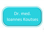 Dr. med. Ioannes Koutses