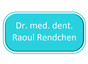 Dr. med. dent. Raoul Rendchen