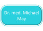 Dr. med. Michael May