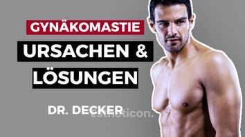 Gynaekomastie beim Mann - Ursachen und Lösungen - Dr. Decker