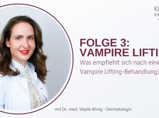 Was empfiehlt sich nach einer Vampire Lifting-Behandlung? - erklärt von Dr. med. Sibylle König